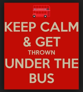 keep calm and get thrown under bus: trump throws under the bus